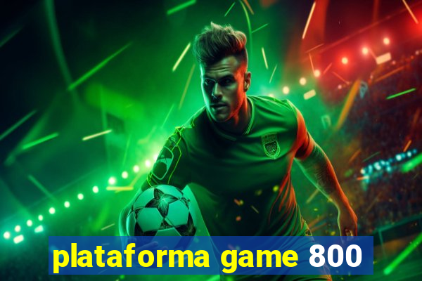 plataforma game 800